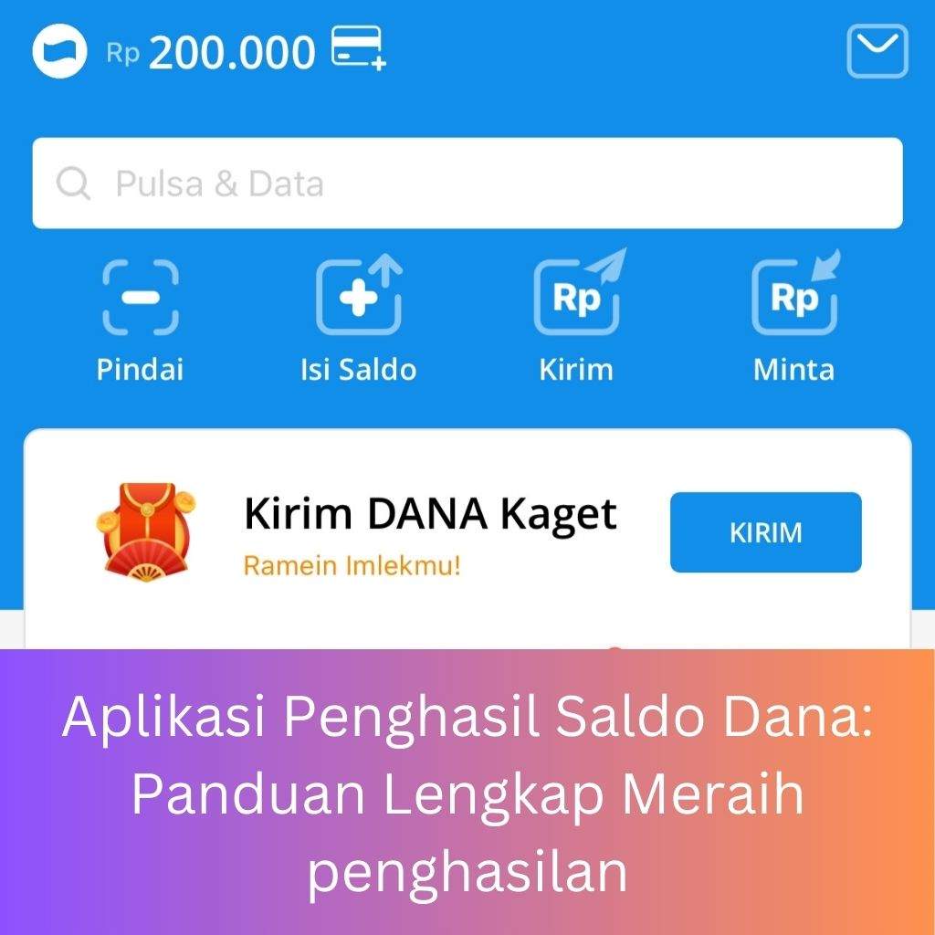 Aplikasi Penghasil Saldo Dana: Panduan Lengkap Meraih penghasilan